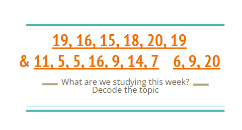 A sequence of orange numbers separated by “&” is shown above the question “What are we studying this week? Decode the topic” in brown text, with teal lines above and below.